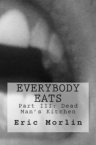 Imagen de archivo de Everybody Eats: Book III of the Dead Man's Kitchen series. a la venta por ThriftBooks-Dallas