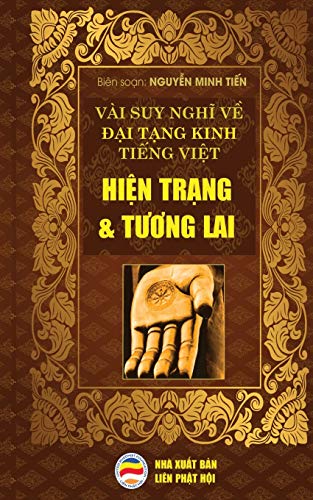 Stock image for Vai suy nghi ve Dai Tang Kinh Tieng Viet - Hien trang va tuong lai: Ban in nam 2017 (Vietnamese Edition) for sale by Lakeside Books
