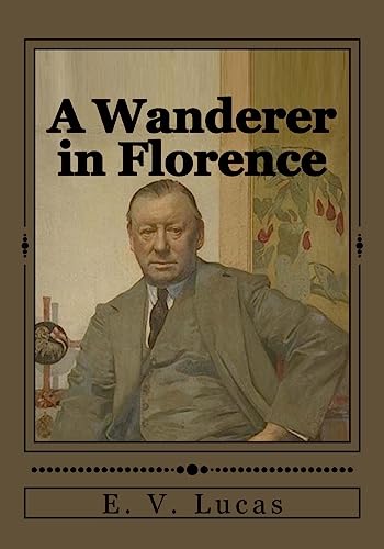 Stock image for A Wanderer in Florence for sale by Lucky's Textbooks