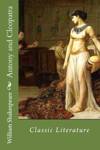 9781545504185: Antony and Cleopatra: Classic Literature