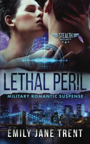 9781545510483: Lethal Peril: Military Romantic Suspense (Stealth Security)