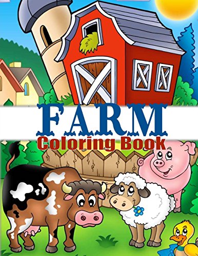 Farm Coloring Book : Cute Barnyard Coloring Book for Children; Easy & Educational Coloring Book with Farmyard Animals, Farm Vehicles & More