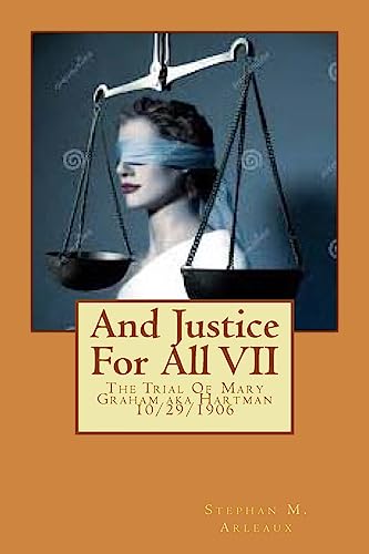 9781545515488: And Justice For All VII: The Trial Of Mary Graham aka Hartman 10/29/1906