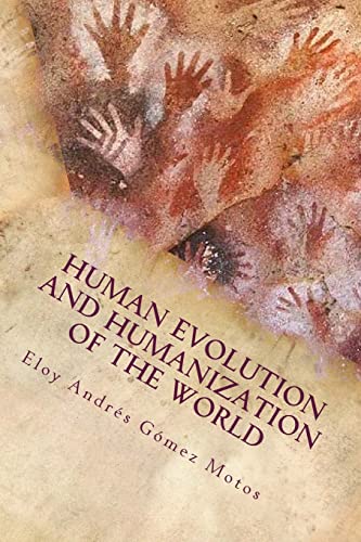 Imagen de archivo de Human evolution and humanization of the world: Anthropology, Prehistory and Archeology a la venta por HPB-Ruby