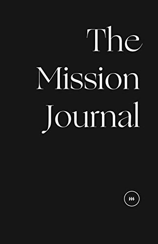 Stock image for the Mission Journal: The Journal to help you grow with God for sale by SecondSale