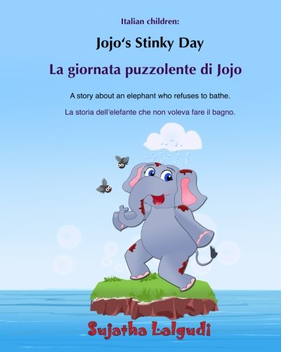 Beispielbild fr Bilingual Italian: Jojo's Stinky day: Children's Picture Book English-Italian (Bilingual Edition), Bath time book, A bilingual picture book in Italian . Italian English childrens books: Jojo) zum Verkauf von WorldofBooks