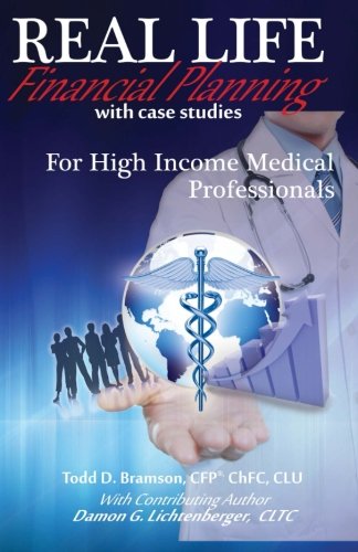 Stock image for Real Life Financial Planning with Case Studies for High Income Medical Professionals for sale by The Happy Book Stack