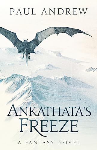Beispielbild fr Ankathata's Freeze: Frahn, a Simple Troll Lad, Embarks Upon a Harrowing Quest to Slay the Evil Witch Ankathata and Bring Salvation to His People. a Sweeping High Fantasy. zum Verkauf von THE SAINT BOOKSTORE