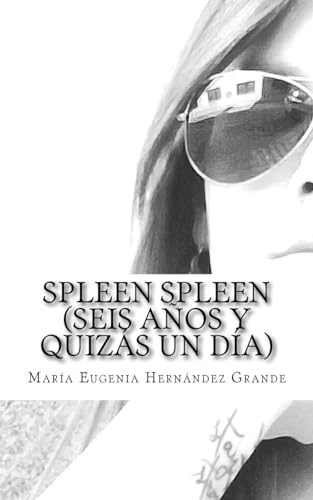 Imagen de archivo de Spleen Spleen (Seis anos y quizas un dia) a la venta por THE SAINT BOOKSTORE