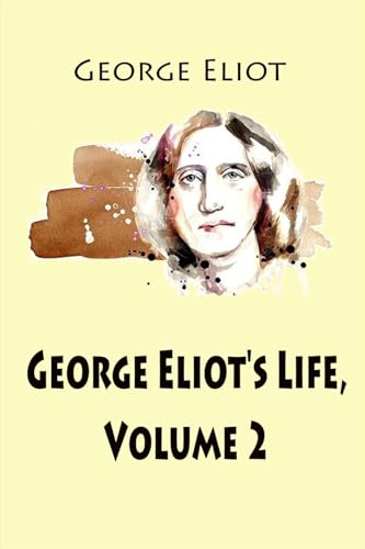 Stock image for George Eliot's Life, Volume 2 for sale by THE SAINT BOOKSTORE