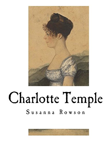 Beispielbild fr Charlotte Temple: A Tale of Truth zum Verkauf von ThriftBooks-Dallas