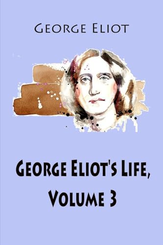 Stock image for George Eliot's Life, Volume 3 for sale by THE SAINT BOOKSTORE