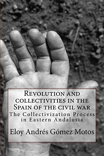 Stock image for Revolution and collectivities in the Spain of the civil war The Collectivization Process in Eastern Andalusia Volume 2 La revolucin espaola for sale by PBShop.store US