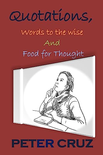 Stock image for Quotations, Words to the wise, and Food for Thought for sale by Lucky's Textbooks