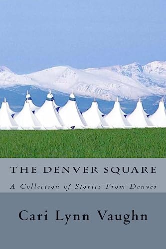 Stock image for The Denver Square: A Collection of Stories From Denver for sale by Lucky's Textbooks