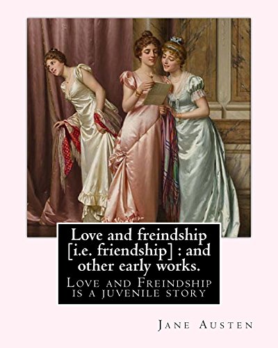 Imagen de archivo de Love and freindship [i.e. friendship]: and other early works. By: Jane Austen, with a preface By: G. K. Chesterton: Love and Freindship is a juvenile a la venta por ThriftBooks-Atlanta