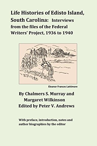 9781545554616: Life Histories of Edisto Island, South Carolina: Interviews from the files of the Federal Writers' Project, 1936 to 1940