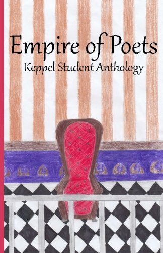 Imagen de archivo de Empire of Poets: Keppel Student Anthology a la venta por ThriftBooks-Dallas