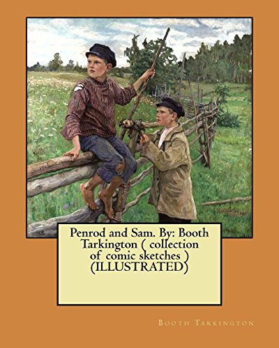 9781545558157: Penrod and Sam. By: Booth Tarkington ( collection of comic sketches ) (ILLUSTRATED)