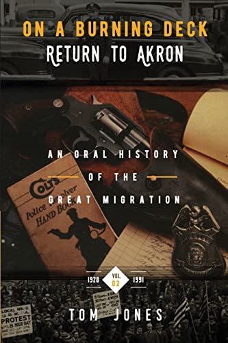 Imagen de archivo de On a Burning Deck. Return to Akron.: An Oral History of the Great Migration a la venta por THE SAINT BOOKSTORE