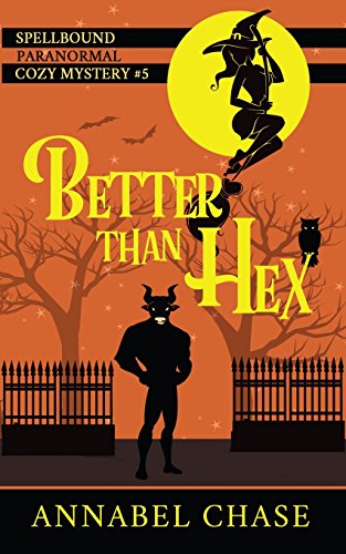 Stock image for Better Than Hex (Spellbound Paranormal Cozy Mystery) for sale by SecondSale