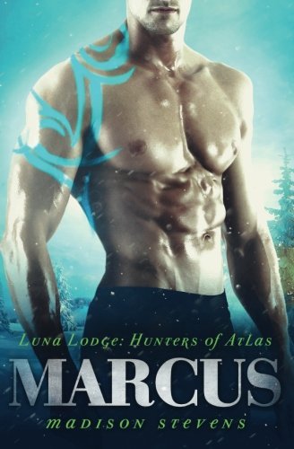 Stock image for Marcus: #5 (Luna Lodge: Hunters of Atlas) for sale by ThriftBooks-Atlanta