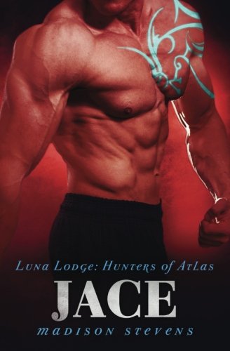 Stock image for Jace: #6 (Luna Lodge: Hunters of Atlas) for sale by ThriftBooks-Atlanta