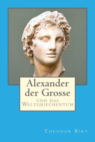 Imagen de archivo de Alexander der Grosse: und das Weltgriechentum a la venta por medimops