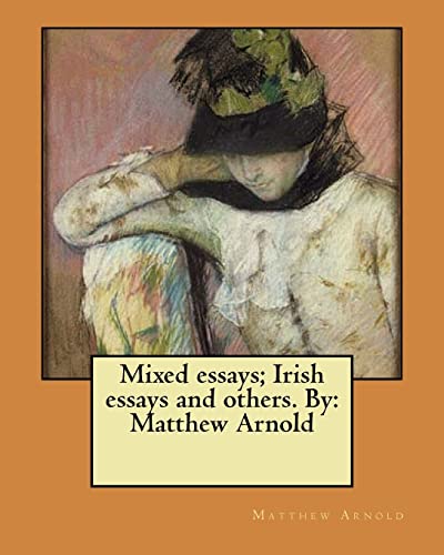 Beispielbild fr Mixed essays; Irish essays and others. By: Matthew Arnold zum Verkauf von Books From California