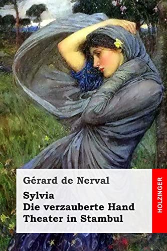 Stock image for Sylvia / Die verzauberte Hand / Theater in Stambul: Drei Erzahlungen for sale by THE SAINT BOOKSTORE