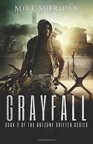 Imagen de archivo de Grayfall: A Post Apocalyptic/Dystopian Adventure (Outzone Drifter Series) a la venta por HPB-Diamond