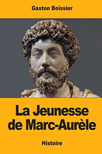 Beispielbild fr La Jeunesse de Marc-Aurle (French Edition) zum Verkauf von Lucky's Textbooks
