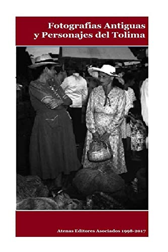 9781545587218: Fotografias Antiguas y Personajes del Tolima Volumen II (Spanish Edition)