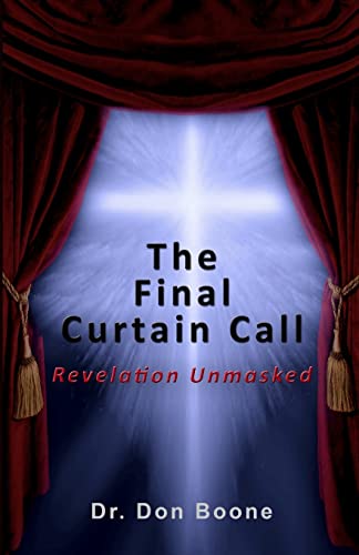 Stock image for The Final Curtain Call: Revelation Unmasked for sale by ThriftBooks-Atlanta