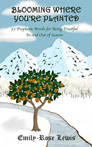 Beispielbild fr Blooming Where You're Planted: 52 Prophetic Words for Being Fruitful In and Out of Season zum Verkauf von SecondSale