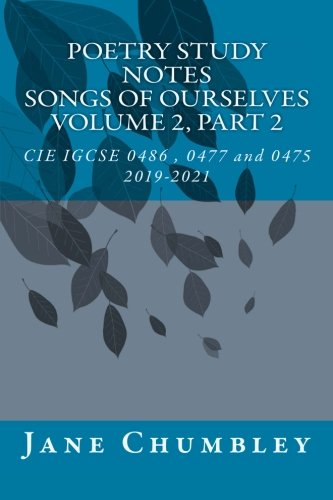 Imagen de archivo de Poetry Study Notes Songs of Ourselves, Volume 2, Part 2: Poetry Study Notes, Songs of Ourselves, Part 2: CIE IGCSE 0486, 0477 and 0475 2019-2021 a la venta por WorldofBooks