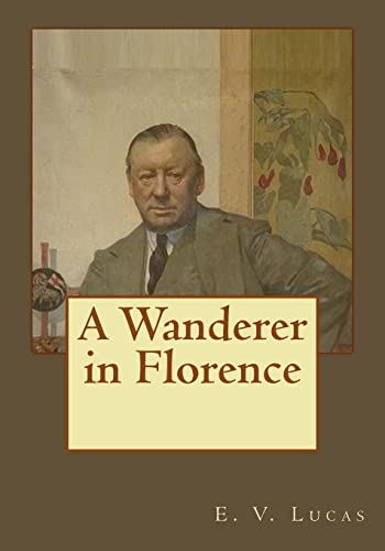 Stock image for A Wanderer in Florence for sale by Ergodebooks