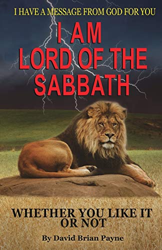9781545605424: I HAVE A MESSAGE FROM GOD FOR YOU: I AM LORD OF THE SABBATH WHETHER YOU LIKE IT OR NOT
