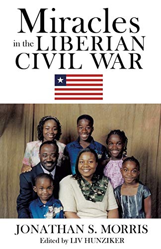 Beispielbild fr MIRACLES IN THE LIBERIAN CIVIL WAR zum Verkauf von PBShop.store US