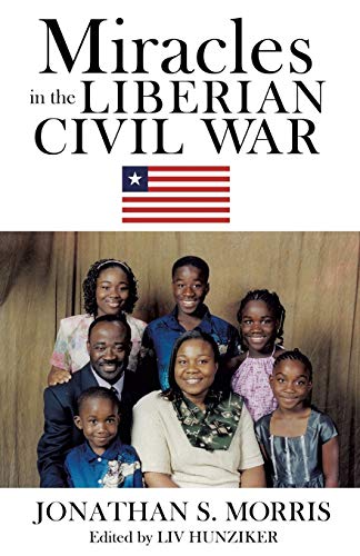 Stock image for MIRACLES IN THE LIBERIAN CIVIL WAR for sale by PBShop.store US