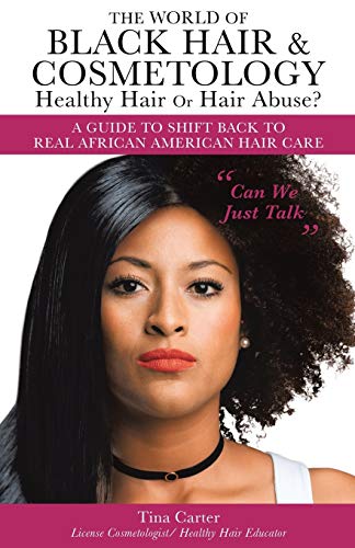 Beispielbild fr The World of Black Hair & Cosmetology Healthy Hair Or Hair Abuse? A guide to shift back to real African American Hair Care zum Verkauf von Your Online Bookstore