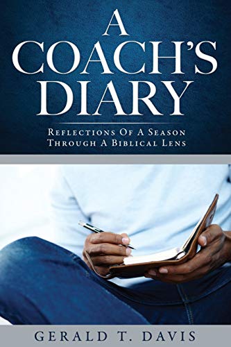 Beispielbild fr A Coach's Diary: Reflections Of A Season Through A Biblical Lens zum Verkauf von Buchpark