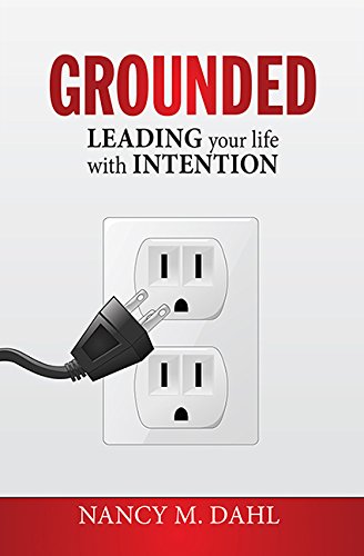 Stock image for Grounded : Leading Your Life with Intention for sale by Better World Books