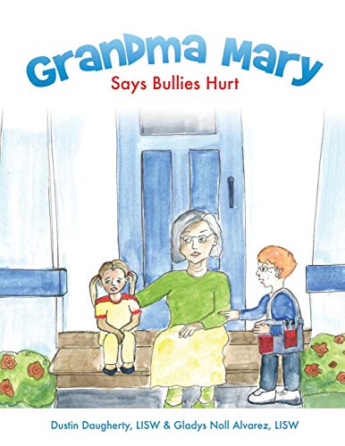 Stock image for Grandma Mary Says Bullies Hurt for sale by Lucky's Textbooks