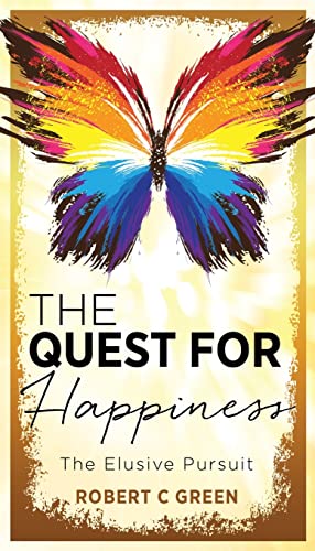 Beispielbild fr The Quest for Happiness: The Elusive Pursuit zum Verkauf von Bookmonger.Ltd