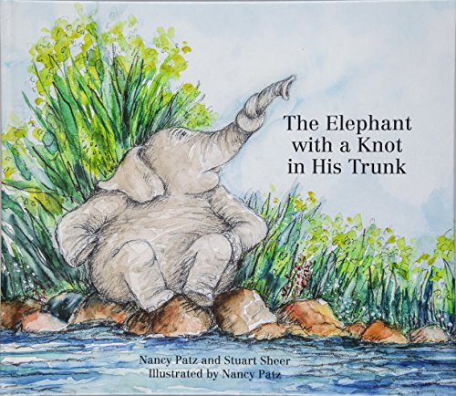 Imagen de archivo de The Elephant with a Knot in His Trunk a la venta por Better World Books