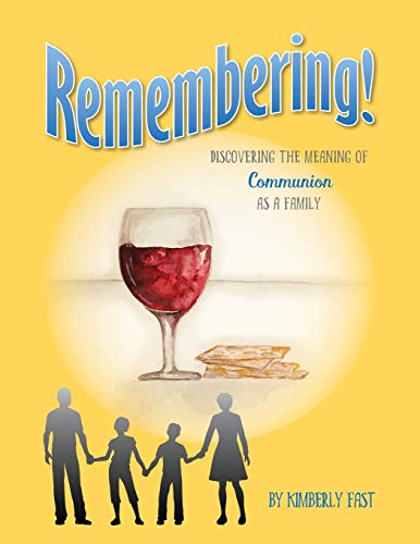 Stock image for Remembering: Discovering the Meaning of Communion as a Family for sale by Chiron Media