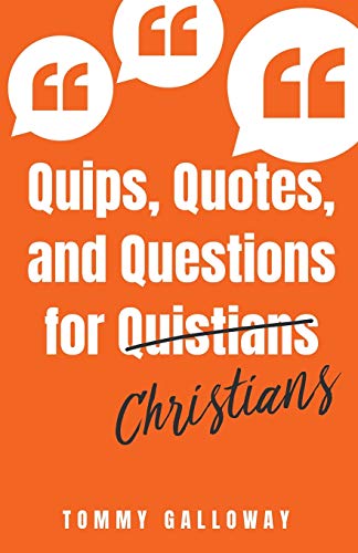 Imagen de archivo de Quips, Quotes, and Questions for Quistians Christians a la venta por SecondSale
