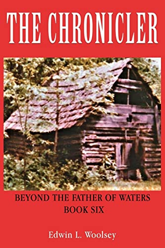 9781545632574: The Chronicler: Beyond the Father of Waters - Book Six