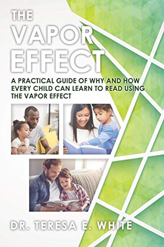 Stock image for The Vapor Effect A Practical Guide of Why and How Every Child Can Learn to Read Using the Vapor Effect for sale by ThriftBooks-Dallas